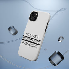 DistinctInk ToughCase for Apple iPhone, Compatible with MagSafe Charging - It's Only a Gambling Problem if I'm Losing
