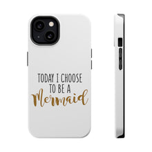DistinctInk ToughCase for Apple iPhone, Compatible with MagSafe Charging - Today I Choose to be a Mermaid
