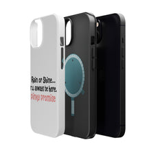 DistinctInk ToughCase for Apple iPhone, Compatible with MagSafe Charging - Rain or Shine I'll Always Be Here. Pinky Promise