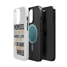 DistinctInk ToughCase for Apple iPhone, Compatible with MagSafe Charging - Horses Make My Life Whole