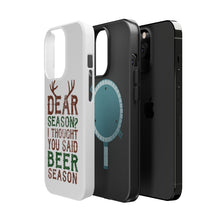 DistinctInk ToughCase for Apple iPhone, Compatible with MagSafe Charging - Dear Season? I Thought Beer Season