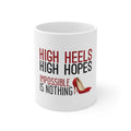 Glossy White Coffee / Tea Mug - High Heels High Hopes Impossible Is Nothing