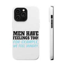 DistinctInk ToughCase for Apple iPhone, Compatible with MagSafe Charging - Men Have Feelings Too - Hunger