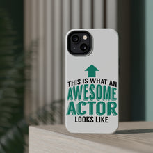 DistinctInk ToughCase for Apple iPhone, Compatible with MagSafe Charging - This Is What An Awesome Actor Looks Like