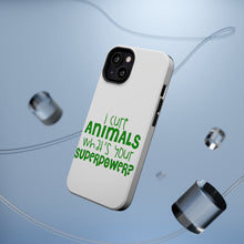 DistinctInk ToughCase for Apple iPhone, Compatible with MagSafe Charging - I Cure Animals What's Your Superpower