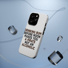 DistinctInk ToughCase for Apple iPhone, Compatible with MagSafe Charging - Drinking Rum Before Noon Makes You A Pirate