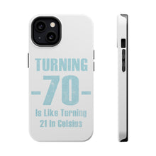 DistinctInk ToughCase for Apple iPhone, Compatible with MagSafe Charging - Turning 70 is Like Turning 21 in Celsius