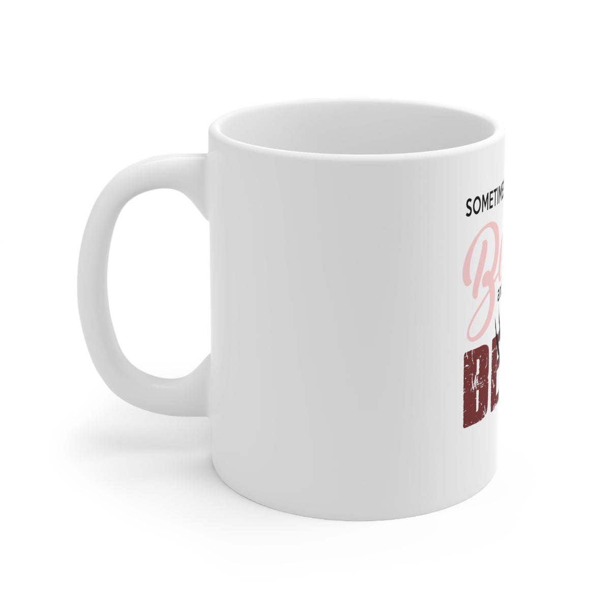 Glossy White Coffee / Tea Mug - Sometimes You Gotta be a Beauty & A Beast, view 2