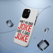 DistinctInk ToughCase for Apple iPhone, Compatible with MagSafe Charging - Ain't No Bad Joke Like a Dad Joke