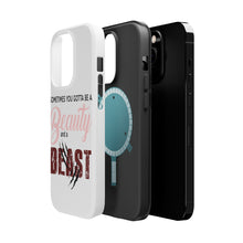 DistinctInk ToughCase for Apple iPhone, Compatible with MagSafe Charging - Sometimes You Gotta be a Beauty & A Beast