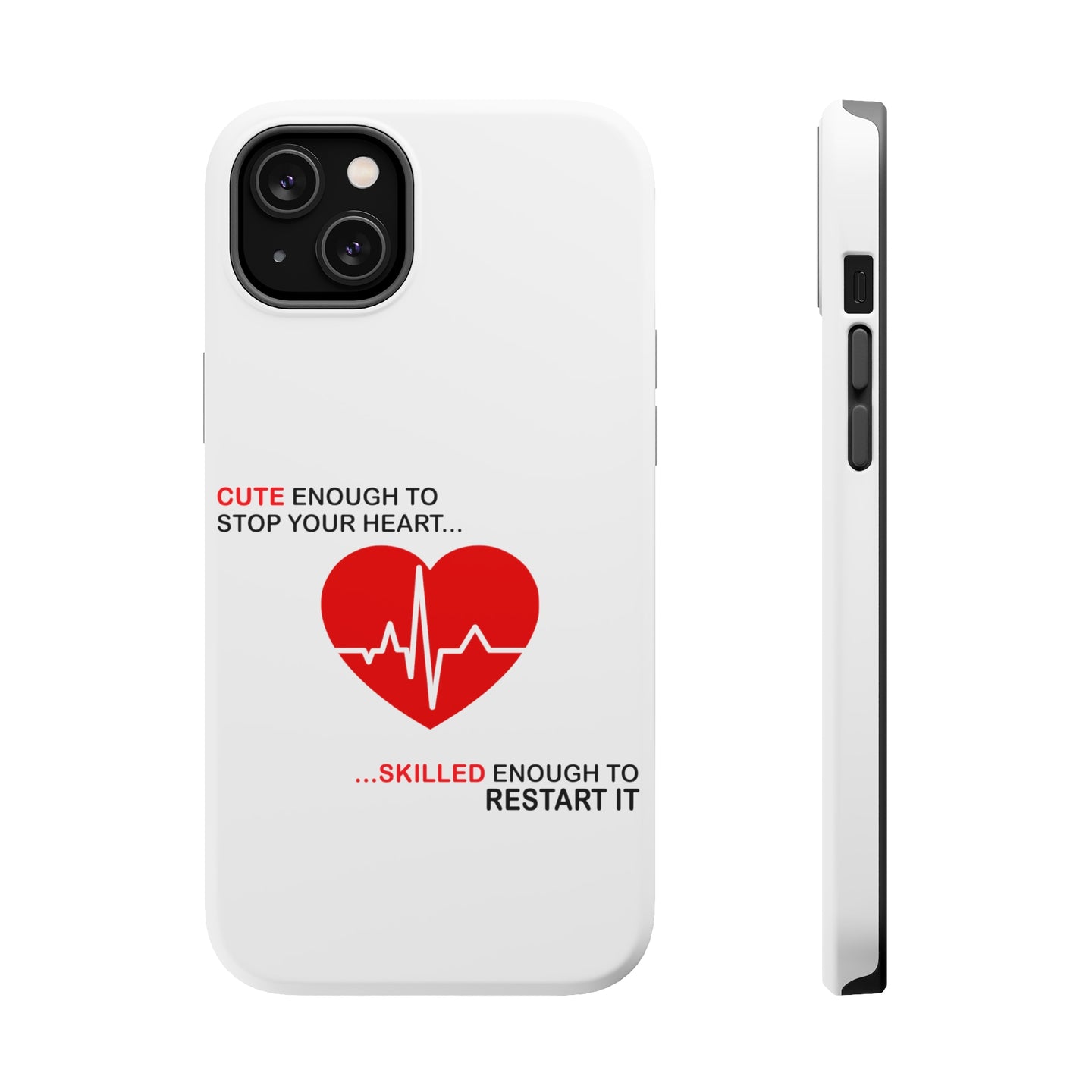 DistinctInk ToughCase for Apple iPhone, Compatible with MagSafe Charging - Cute Enough To Stop Your Heart Skilled Restart