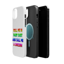 DistinctInk ToughCase for Apple iPhone, Compatible with MagSafe Charging - Roll Me in Fairy Dust and Call Me a Unicorn