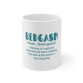 Glossy White Coffee / Tea Mug - Bedgasm Definition Climb in Bed Lon Day