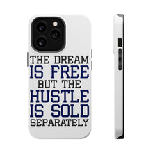 DistinctInk ToughCase for Apple iPhone, Compatible with MagSafe Charging - The Dream is Free Hustle Sold Separately
