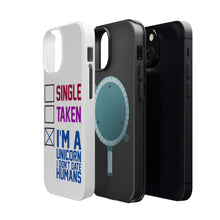 DistinctInk ToughCase for Apple iPhone, Compatible with MagSafe Charging - Single Taken I'm a Unicorn Don't Date Humans