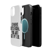 DistinctInk ToughCase for Apple iPhone, Compatible with MagSafe Charging - It Never Gets Easier You Just Get better