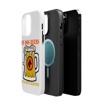 DistinctInk ToughCase for Apple iPhone, Compatible with MagSafe Charging - In Dog Beers, I've Only Had One