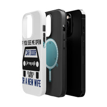 DistinctInk ToughCase for Apple iPhone, Compatible with MagSafe Charging - If Open Car Door, New Car or New Wife