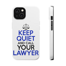 DistinctInk ToughCase for Apple iPhone, Compatible with MagSafe Charging - Keep Quite & Call Your Lawyer