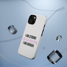 DistinctInk ToughCase for Apple iPhone, Compatible with MagSafe Charging - I Am Strong I Am Beautiful I Am Enough