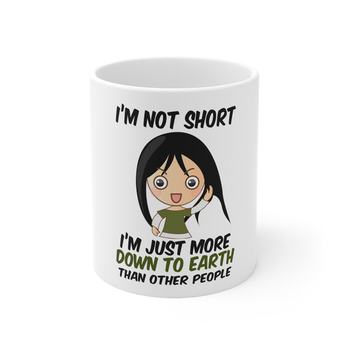 DistinctInk Glossy White Coffee / Tea Mug - I'm Not Short I'm Just More Down to Earth