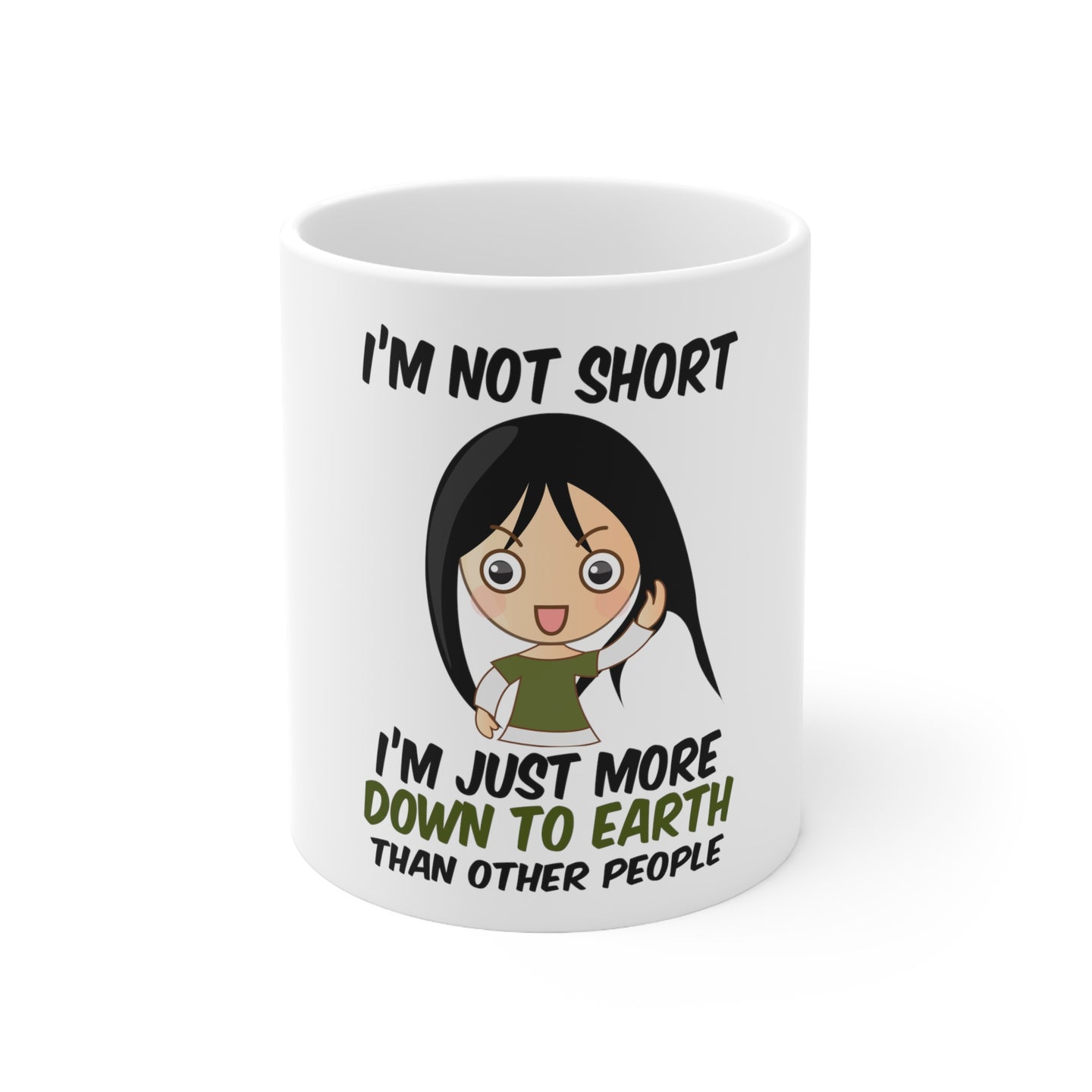 DistinctInk Glossy White Coffee / Tea Mug - I'm Not Short I'm Just More Down to Earth