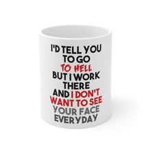 DistinctInk Glossy White Coffee / Tea Mug - I'd Tell You To Go To Hell But I Work There