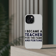 DistinctInk ToughCase for Apple iPhone, Compatible with MagSafe Charging - I Became a Teacher for the Fame & Fortune