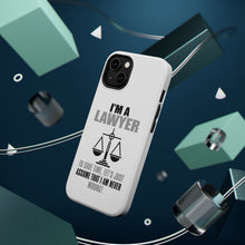DistinctInk ToughCase for Apple iPhone, Compatible with MagSafe Charging - I'm A Lawyer Let's Assume I Am Never Wrong