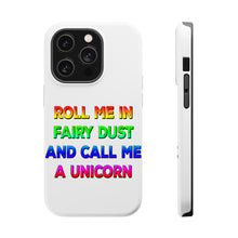 DistinctInk ToughCase for Apple iPhone, Compatible with MagSafe Charging - Roll Me in Fairy Dust and Call Me a Unicorn