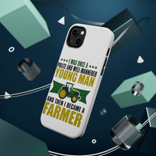 DistinctInk ToughCase for Apple iPhone, Compatible with MagSafe Charging - Was Well Mannered Young Man Then Farmer