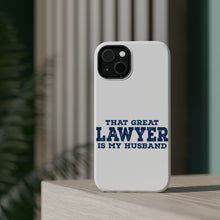 DistinctInk ToughCase for Apple iPhone, Compatible with MagSafe Charging - That Great Lawyer is My Husband