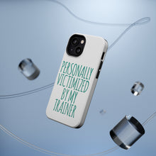 DistinctInk ToughCase for Apple iPhone, Compatible with MagSafe Charging - Personally Victimized by My Trainer