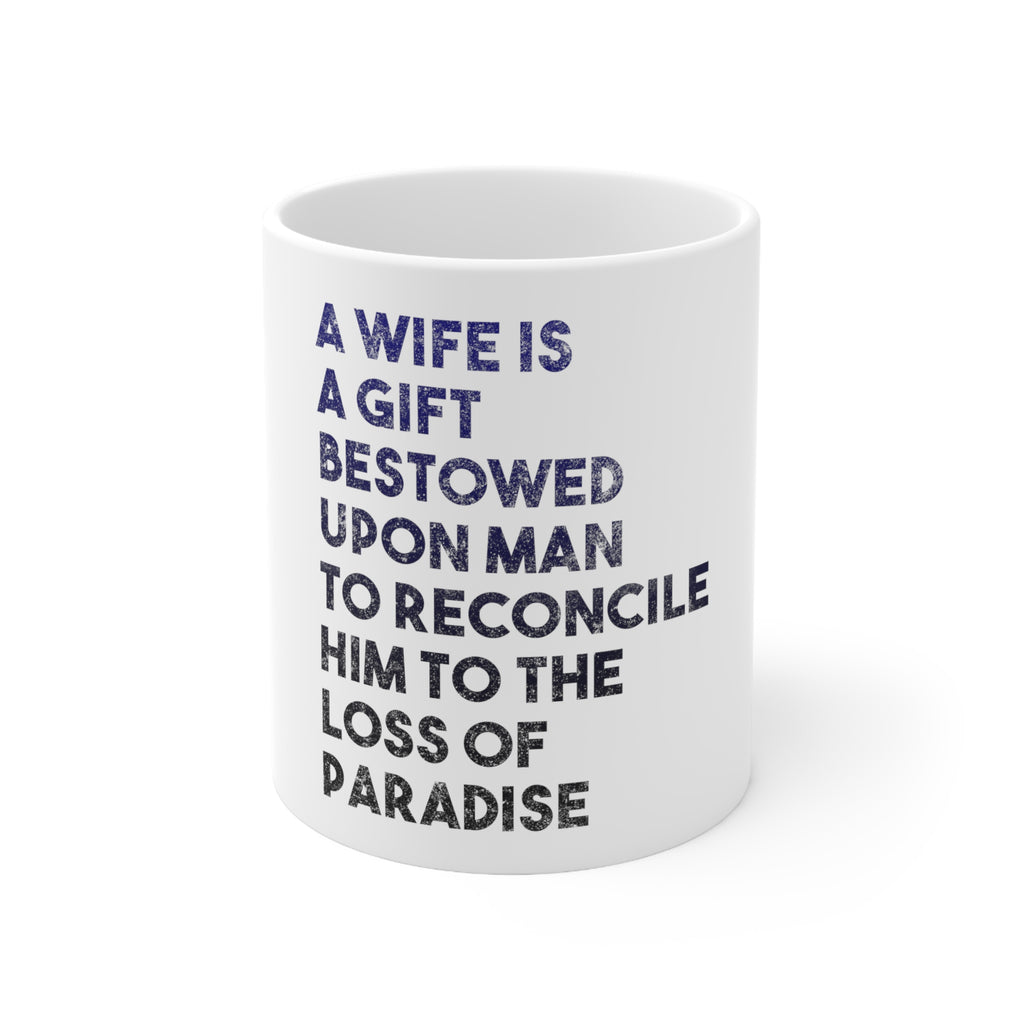 Glossy White Coffee / Tea Mug - A Wife is a Gift Bestowed Upon Man
