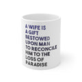 Glossy White Coffee / Tea Mug - A Wife is a Gift Bestowed Upon Man