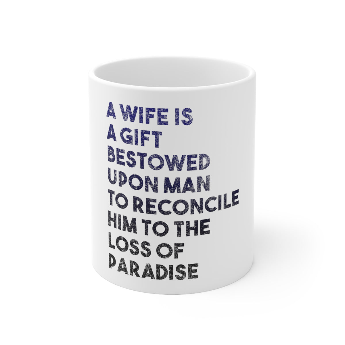 Glossy White Coffee / Tea Mug - A Wife is a Gift Bestowed Upon Man