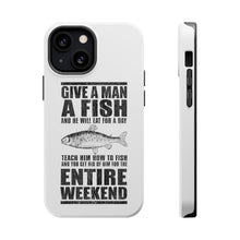 DistinctInk ToughCase for Apple iPhone, Compatible with MagSafe Charging - Teach Man to Fish, Get Rid of Him for Weekend
