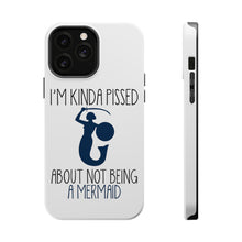 DistinctInk ToughCase for Apple iPhone, Compatible with MagSafe Charging - I'm Kinda Pissed About Not Being a Mermaid
