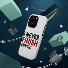 DistinctInk ToughCase for Apple iPhone, Compatible with MagSafe Charging - I Never Finish Anythi