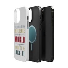 DistinctInk ToughCase for Apple iPhone, Compatible with MagSafe Charging - Never Influence The World Try to Be Like It