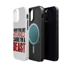 DistinctInk ToughCase for Apple iPhone, Compatible with MagSafe Charging - I Hope You Like Animals Cause I'm A Beast