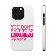 DistinctInk ToughCase for Apple iPhone, Compatible with MagSafe Charging - You Don't Have to be Rich to Sparkle