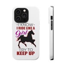 DistinctInk ToughCase for Apple iPhone, Compatible with MagSafe Charging - I Ride Like A Girl - Try To Keep Up - Horse