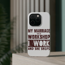 DistinctInk ToughCase for Apple iPhone, Compatible with MagSafe Charging - Marriage is Workshop - I Work She Shops