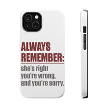 DistinctInk ToughCase for Apple iPhone, Compatible with MagSafe Charging - Remember: She's Right You're Wrong