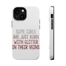 DistinctInk ToughCase for Apple iPhone, Compatible with MagSafe Charging - Some Girls Are Just Born with Glitter in Their Veins