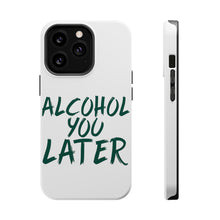 DistinctInk ToughCase for Apple iPhone, Compatible with MagSafe Charging - Alcohol You Later