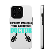 DistinctInk ToughCase for Apple iPhone, Compatible with MagSafe Charging - During the Apocalypse Gonna Need a Doctor