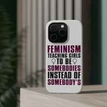 DistinctInk ToughCase for Apple iPhone, Compatible with MagSafe Charging - Feminism - Somebodies vs Somebody's