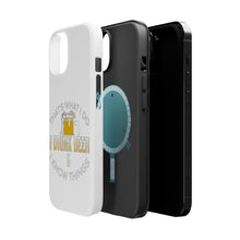 DistinctInk ToughCase for Apple iPhone, Compatible with MagSafe Charging - I Drink Beer & I Know Things